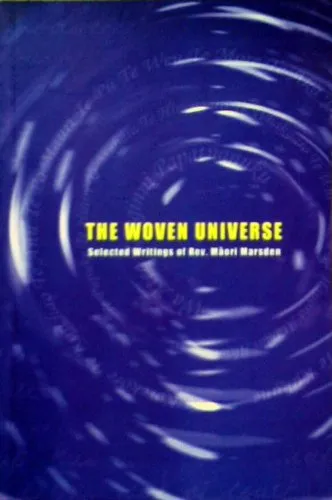 THE WOVEN UNIVERSE: Selected Writings Of Rev. Maori Marsden.