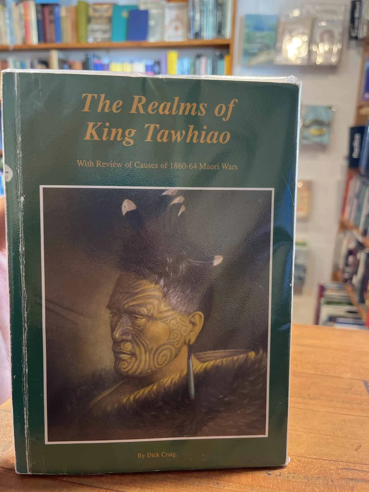 The Realms of King Tawhiao by Dick Craig. 1st Edition Signed